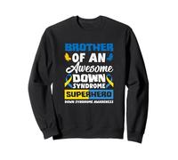 Brother of an Awesome Down Syndrome Super-Hero Down Syndrome Sweatshirt