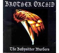 Brother Orchid - The Babysitters Murders [Import]