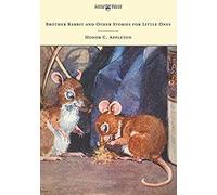 Brother Rabbit And Other Stories For Little Ones - Illustrated By Honor C. Appleton