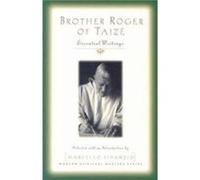 Brother Roger of Taize Essential Writings Modern Spiritual Masters by Marcello Fidanzio & Brother Roger Schutz Frere Roger (Auteur)