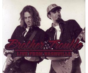 BROTHER TROUBLE - Live from Nashville