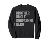 Brother Uncle Godfather Hero Family Roles Pride Sweatshirt