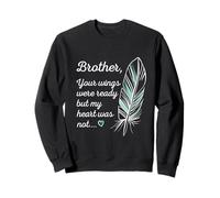 Brother Wings Were Ready by My Heart Not Memorial Sweatshirt