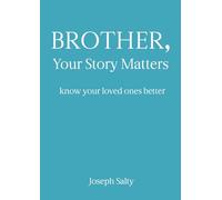 BROTHER, Your Story Matters: know your loved ones better