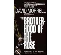 Brotherhood of the Rose David Morrell (Auteur)