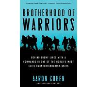 Brotherhood of Warriors: Behind Enemy Lines with a Commando in One of the World's Most Elite Counterterrorism Units