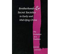 Brotherhoods And Secret Societies In Early And Mid-Qing China