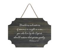 Brothers And Sisters If Someone Is Caught in A Sin You Who Live by The Spirit Should - Panneau en bois rustique à suspendre - Décoration murale en bois - 15,2 x 25,4 cm