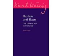 Brothers and Sisters: The Order of Birth in the Family (Karl Konig Archive) - [Version Originale] Inconnu (Auteur)