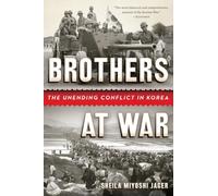 Brothers at War: The Unending Conflict in Korea