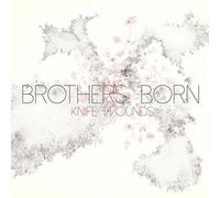 Brothers Born - Knife Wounds