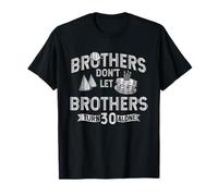 Brothers Don't Let Brothers Turn 30 Alone Funny T-Shirt