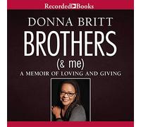 Brothers (et Moi): A Memoir of Loving and Giving [Import]