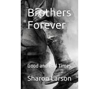 Brothers Forever: Good And Bad Times: 1 (Brothers Forever Series)