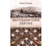Brothers Gone Before: A Civil War Story