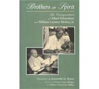 Brothers in Spirit by Jeannette Q. Byers Albert Schweitzer, William Larimer Mellon (Auteur)