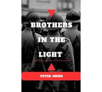 Brothers in the light: A True WWII Story of Faith and Courage