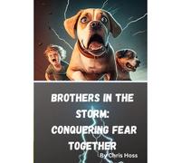 Brothers In The Storm: Conquering Fear Together