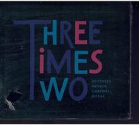 Brothers Nevala Carswell Kozak - Three Times Two