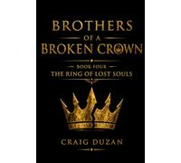 Brothers of a Broken Crown: The Ring of Lost Souls