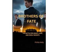 Brothers of Fate: The Battle for Legacy, Love, and Family