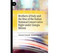 Brothers Of Italy And The Rise Of The Italian National Conservative Right Under Giorgia Meloni