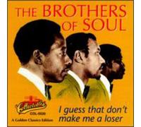 Brothers of Soul - I Guess That Don't Make Me a Loser