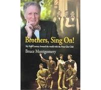 Brothers, Sing On! Bruce Montgomery (Auteur)