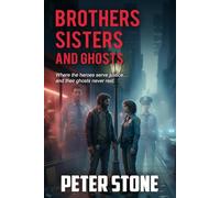 BROTHERS, SISTERS AND GHOSTS