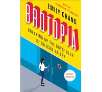 Brotopia: Breaking Up the Boys' Club of Silicon Valley