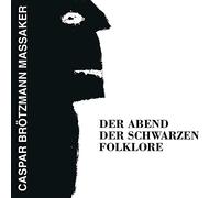Brotzmann, Caspar -Massak - Der Abend Der Schwarzen..