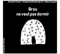 Brou ne veut pas dormir Samaneh Yasaei (Auteur), Guillemette Resplandy-Tai (Auteur), Bahar Seyedin (Auteur)