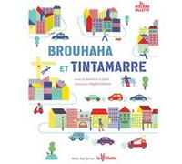 Brouhaha et Tintamarre Sandrine Le Guen (Auteur), Agathe Demois (Illustration)