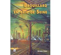 Brouillard en baie de Seine - Jacques Grieu - Nouvelles Editions Sutton - broché - Roman