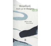 Brouillard, Mais Ça Se Dissipera