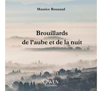 Brouillards de l'Aube et de la nuit - Maurice Rouzaud - Owen Publishing - broché - Poésie