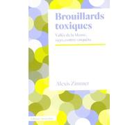 Alexis Zimmer – Brouillards toxiques: Vallée de la Meuse, 1930, contre-enquête – broché