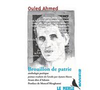 Brouillon de patrie Poème traduits de l'arabe - Ahmed Ouled - Merle Moqueur - broché - Poésie