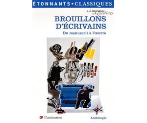 Brouillons d'écrivains: Du manuscrit à l'oeuvre