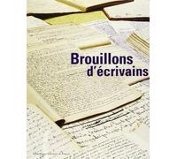 Brouillons d'écrivains : exposition, Paris, Bibliothèque nationale de France, 27 fév.-24 juin 2001