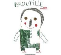 Anne Herbauts – Broutille – Album jeunesse dès 3 ans – Cartonné