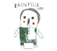 Broutille - Anne Herbauts - Casterman - cartonné - Album jeunesse dès 3 ans