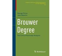 Brouwer Degree: The Core of Nonlinear Analysis