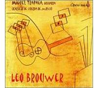 Brouwer, Leo - Quintet for Guitar & Strings/Sonata/Canticum