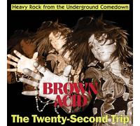 Brown Acid /the Twenty-Second Trip