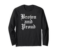 Brown and Fier Latino Mexicain Raza Chicano Oldies Cholo Manche Longue