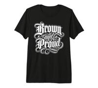 Brown and Fier Mexican Raza Chicano Latino Pride Hispanic T-Shirt Haut de Gamme
