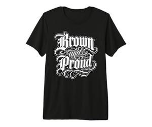 Brown and Fier Mexican Raza Chicano Latino Pride Hispanic T-Shirt Haut de Gamme