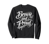Brown and Fier Mexican Raza Chicano Oldies Latino Pride Mex Sweatshirt