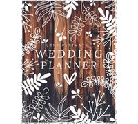 Brown and White Rustic Wedding Planner: A Wood and Leaf Inspired Organizer to Help You Plan Your Perfect Wedding with Budgets, Checklists and Timelines